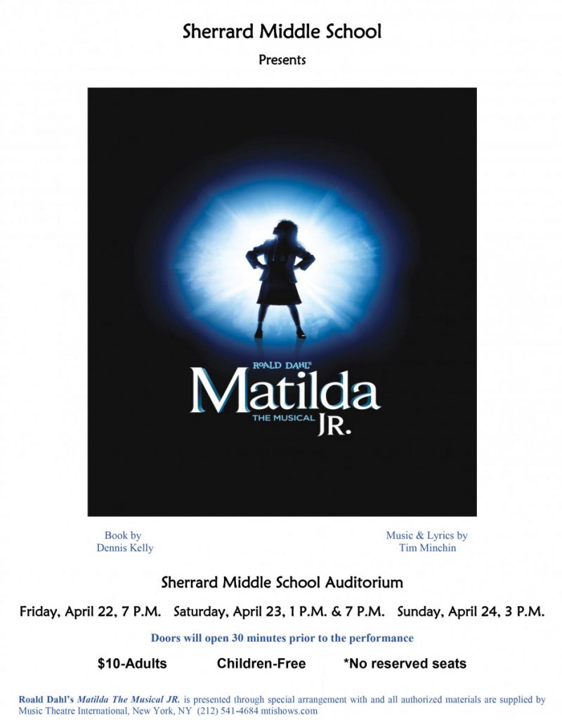 Sherrard Middle School presents Roald Dahl's “Matilda The Musical JR.” this weekend in the school’s auditorium.   Friday, April 22 - 7:00 pm.  Saturday, April 23 - 1:00 pm and 7:00 pm.  Sunday, April 24 - 3:00 pm.   Adult tickets are $10.00 and children are free.